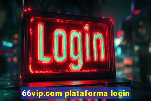 66vip.com plataforma login